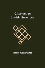 Chapters on Jewish Literature