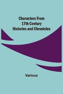 Characters from 17th Century Histories and Chronicles - Various - cover