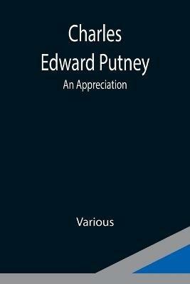 Charles Edward Putney; An Appreciation - Various - cover