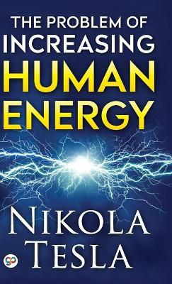 The Problem of Increasing Human Energy - Nikola Tesla - cover