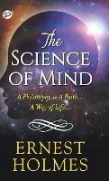The Science of Mind - Ernest Holmes - cover