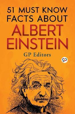 51 Must Know Facts About Albert Einstein - GP - cover