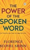 The Power of the Spoken Word - Florence Scovel Shinn - cover