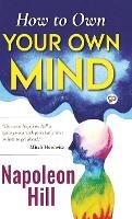 How to Own Your Own Mind (Hardcover Library Edition) - Napoleon Hill,General Press - cover