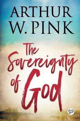 The Sovereignty of God - Arthur W Pink - cover