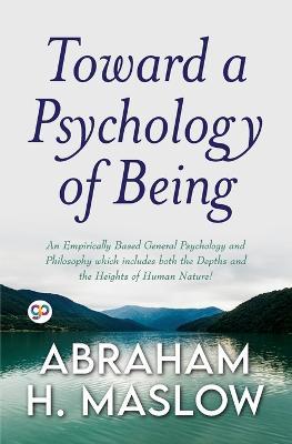 Toward a Psychology of Being (General Press) - Abraham H Maslow - cover