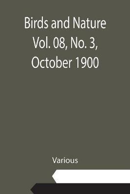Birds and Nature Vol. 08, No. 3, October 1900 - Various - cover