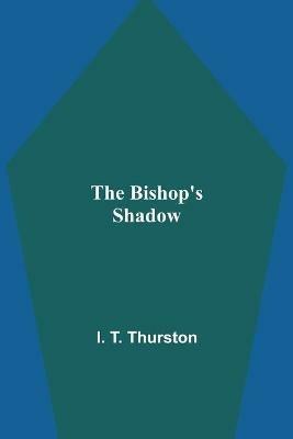 The Bishop's Shadow - I T Thurston - cover