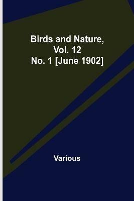 Birds and Nature, Vol. 12 No. 1 [June 1902] - Various - cover