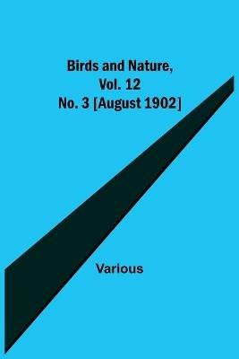 Birds and Nature, Vol. 12 No. 3 [August 1902] - Various - cover