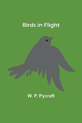 Birds in Flight - W P Pycraft - cover