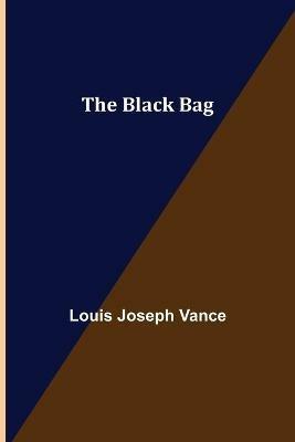 The Black Bag - Louis Joseph Vance - cover