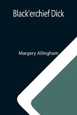 Black'erchief Dick - Margery Allingham - cover
