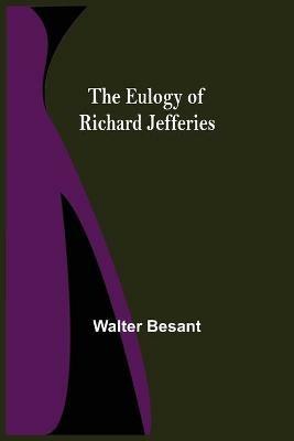 The Eulogy of Richard Jefferies - Walter Besant - cover