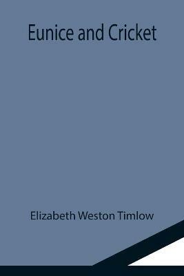 Eunice and Cricket - Elizabeth Weston Timlow - cover
