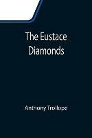 The Eustace Diamonds - Anthony Trollope - cover