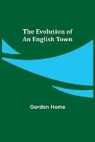 The Evolution of an English Town