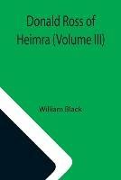 Donald Ross of Heimra (Volume III)