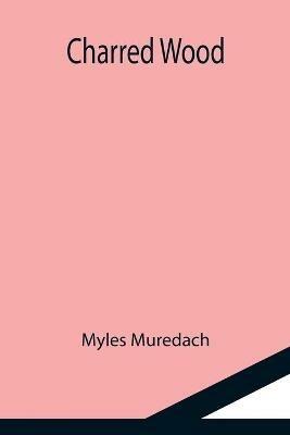 Charred Wood - Myles Muredach - cover