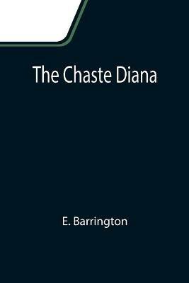 The Chaste Diana - E Barrington - cover