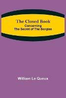 The Closed Book; Concerning the Secret of the Borgias