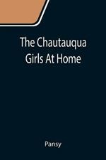The Chautauqua Girls At Home