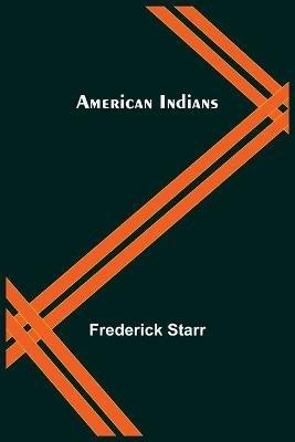 American Indians - Frederick Starr - cover
