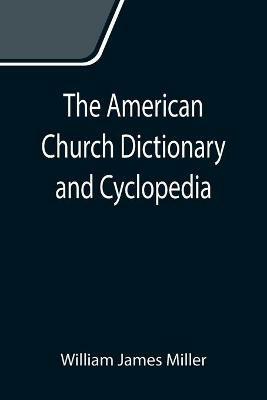 Ibs The American Church Dictionary and Cyclopedia