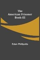 The American Prisoner Book-III
