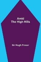 Amid the High Hills