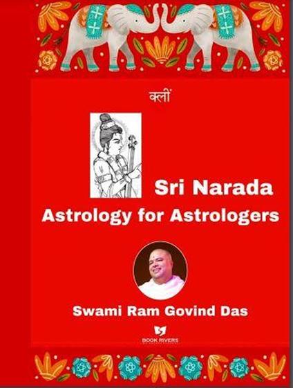 Sri Narada Astrology for Astrologers - Swami Ram Govind Das,Book rivers - ebook