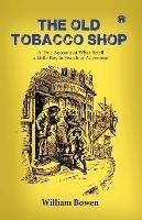 The Old Tobacco Shop - William Bowen - cover