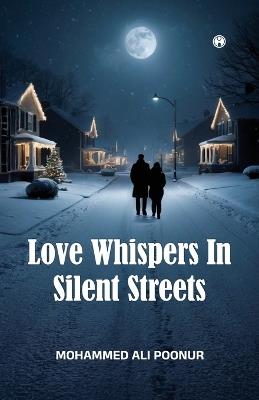 Love Whispers in Silent Streets - Mohammed Ali Mundottukandy - cover