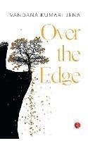 Over the Edge - Vandana Kumari Jena - cover