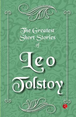 The Greatest Short Stories of Leo Tolstoy - Leo Tolstoy - cover