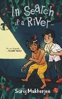 In Search of a River - Saroj Mukherjee - cover