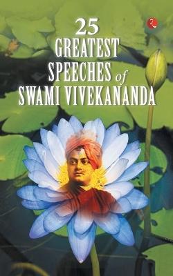 25 Greatest Speeches of Swami Vivekananda - Swami Vivekananda - cover