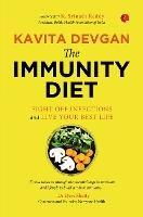 THE IMMUNITY DIET: Fight off Infections and Live Your Best Life - Kavita Devgan - cover