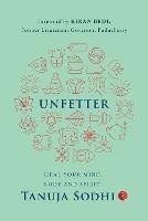 UNFETTER: Heal Your Mind, Body and Spirit