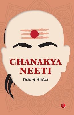 CHANAKYA NEETI: Verses of Wisdom - Rupa Publications - cover