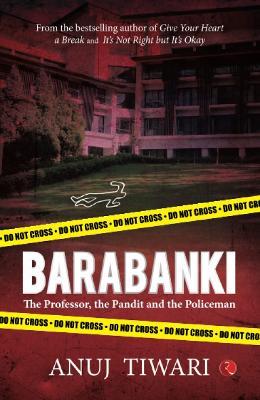 BARABANKI: The Professor, the Pandit and the - Anuj Tiwari - cover