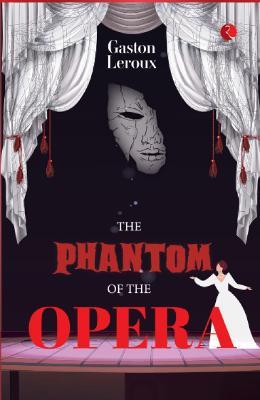 THE PHANTOM OF THE OPERA - Gaston Louis Alfred Leroux - cover
