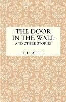 The Door in the Wall and Other Stories - H G Wells - cover