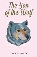 The Son of the Wolf - Jack London - cover