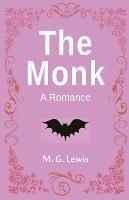 The Monk: A Romance - M G Lewis - cover