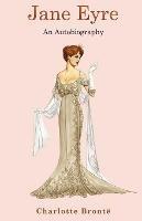 Jane Eyre: An Autobiography - Charlotte Bronte - cover