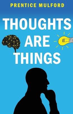 Thoughts are Things - Prentice Mulford - cover