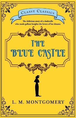The Blue Castle - L M Montgomery - cover