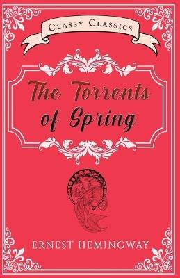 The Torrents of Spring - Ernest Hemingway - cover