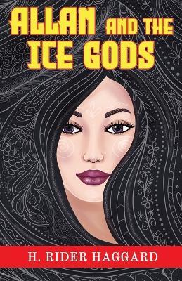 Allan and the Ice Gods - H Rider Haggard - cover